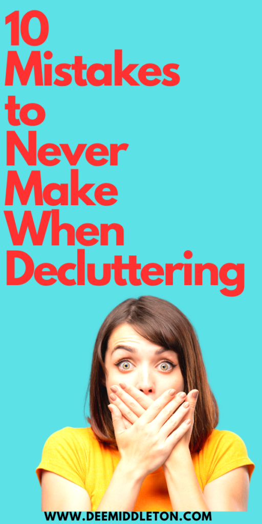 10 Mistakes to Never Make When Decluttering