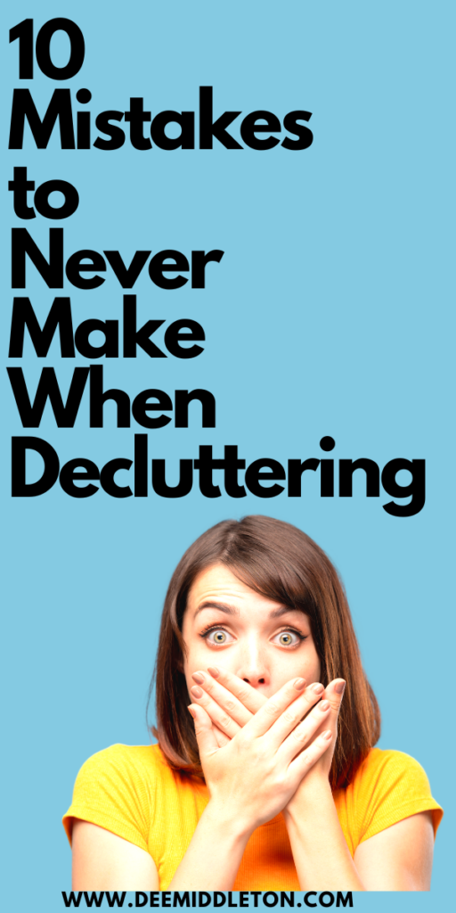 10 Mistakes to Never Make When Decluttering