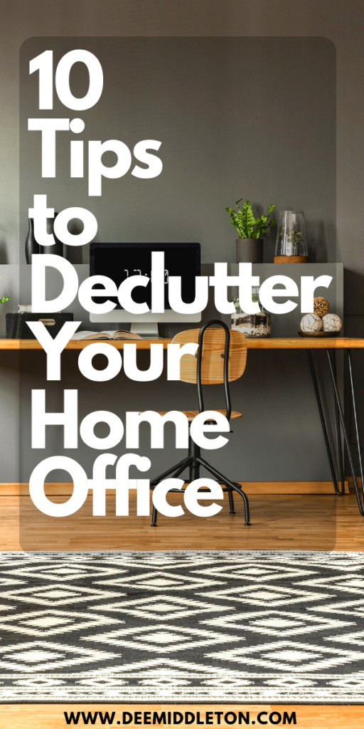 10 Tips to Declutter Your Home Office