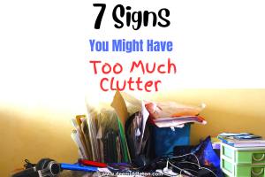 7 Signs You Might Have Too Much Clutter