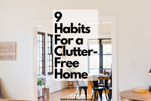 9 Habits For a Clutter-Free Home