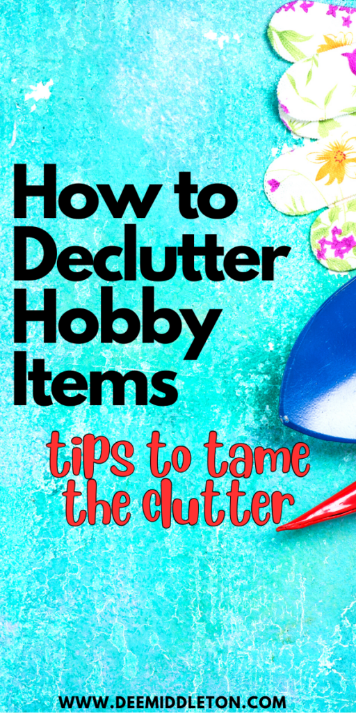 How to Declutter Hobby Items