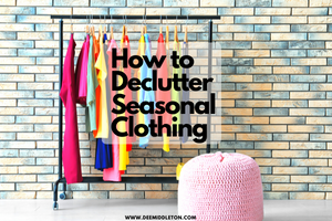 How to Declutter Seasonal Clothing