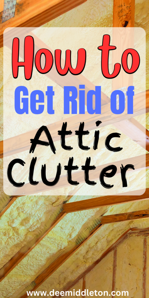How to Get Rid of Attic Clutter