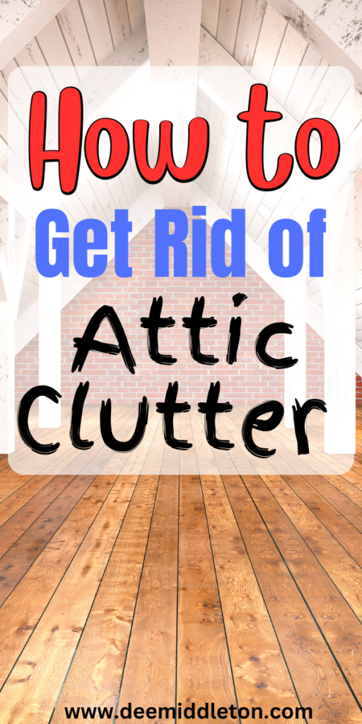 How to Get Rid of Attic Clutter
