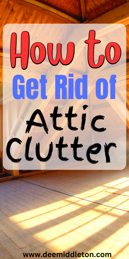 How to Get Rid of Attic Clutter