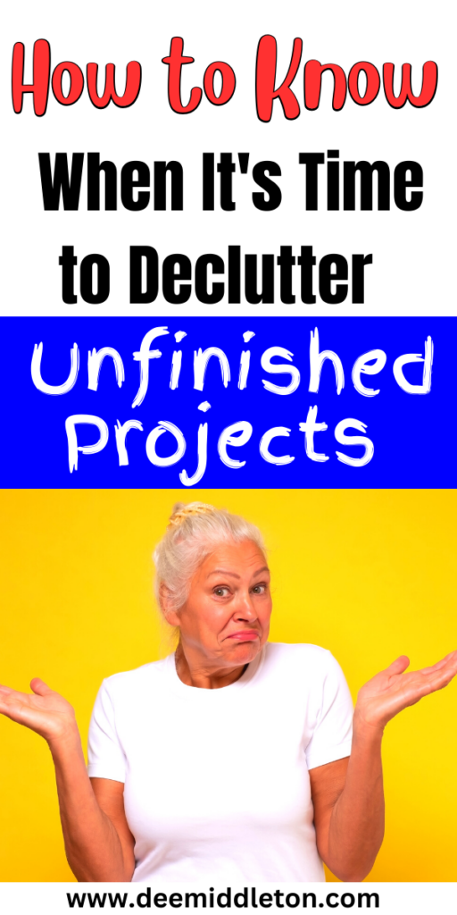 How to Know When It's Time to Declutter Unfinished Projects