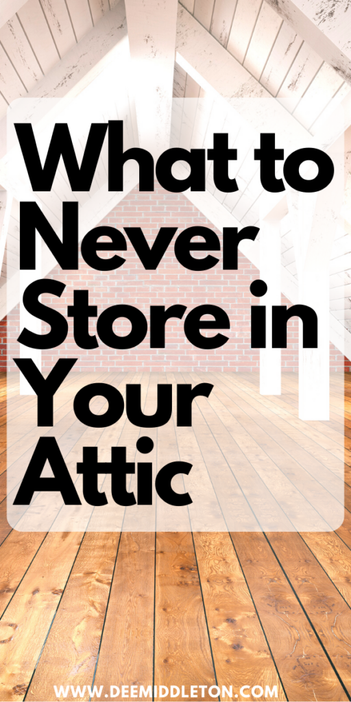 What to Never Store in Your Attic
