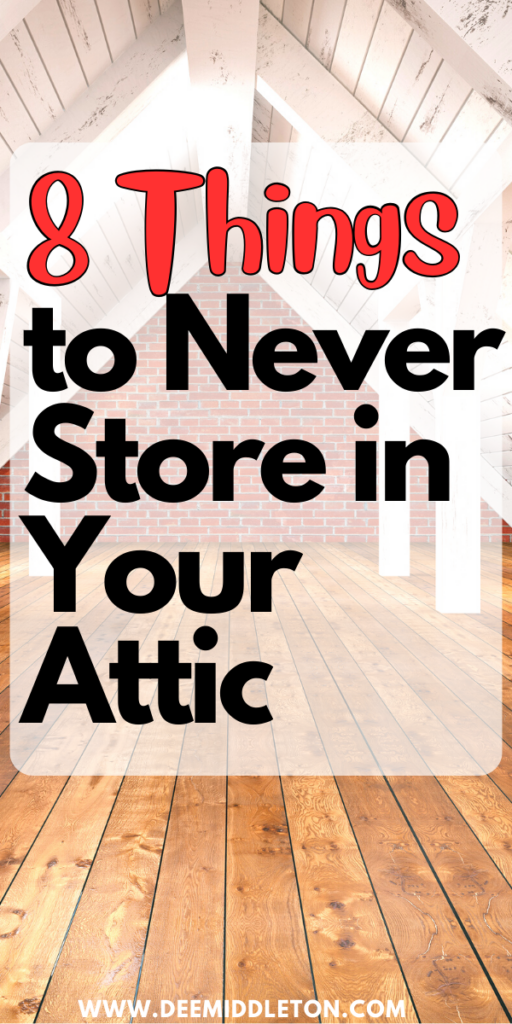 What to Never Store in Your Attic