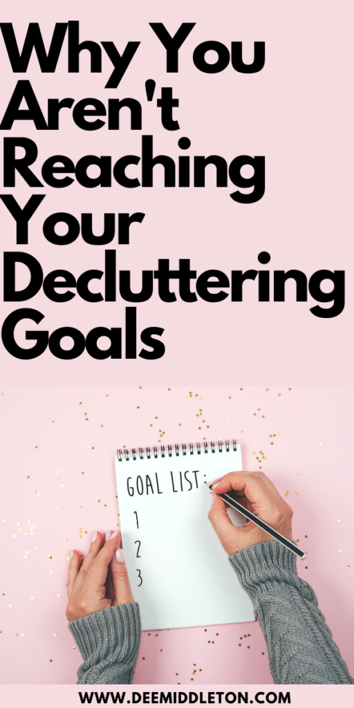 Why You Aren't Reaching Your Decluttering Goals - How To Declutter Your House In 10 MinutesTips For Decluttering Kids' SpacesDecluttering Tips PdfDeclutter listDecluttering listEasy Cleaning HacksOrganize DeclutterDeclutter Your Home