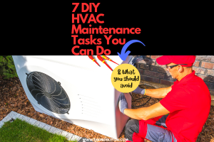7 DIY HVAC Maintenance Tasks You Can Do