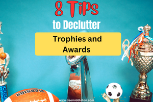 8 Tips to Declutter Trophies and Awards