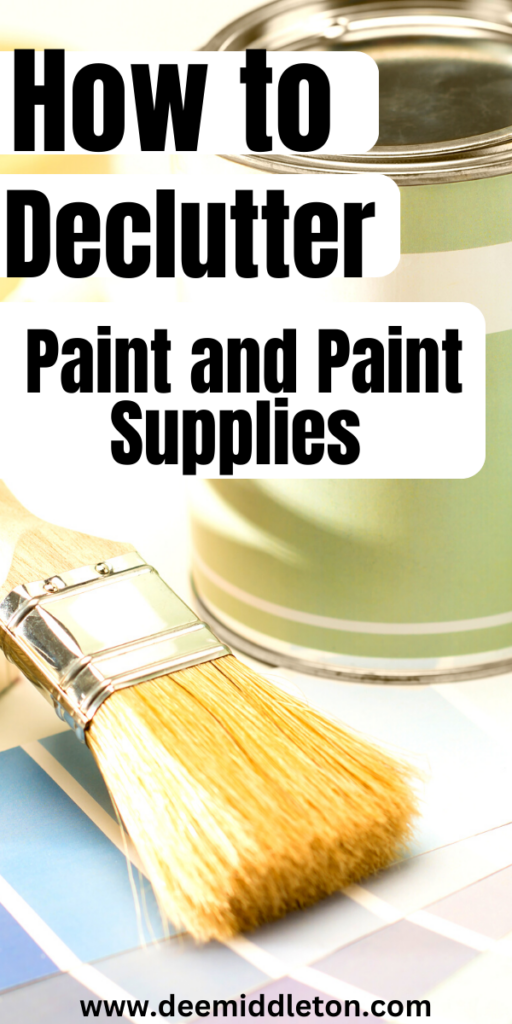 How to Declutter Paint and Paint Supplies