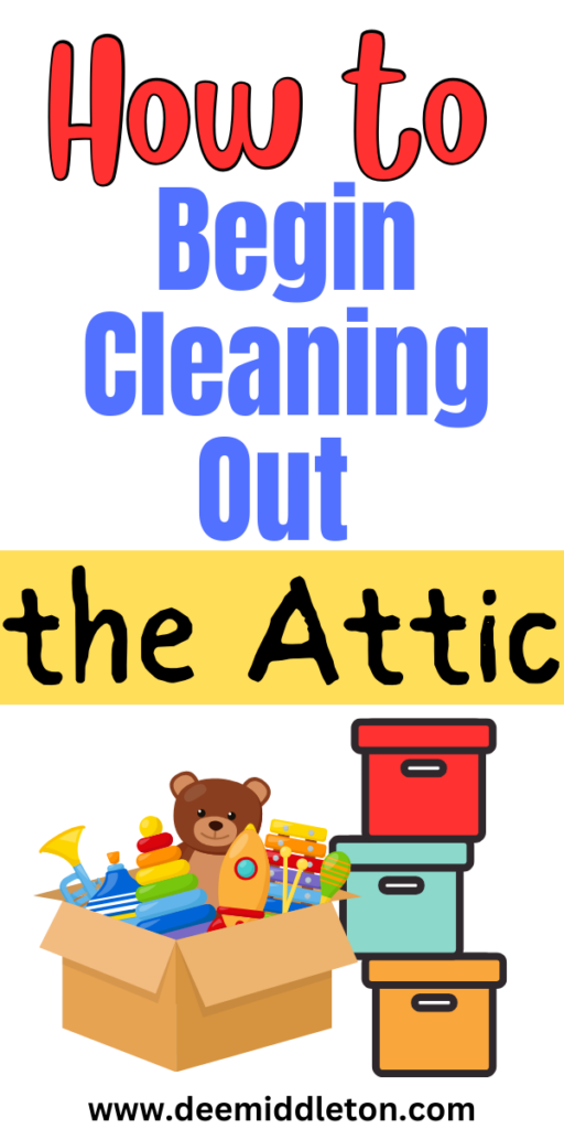 How to Begin Cleaning Out the Attic