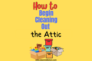 How to Begin Cleaning Out the Attic