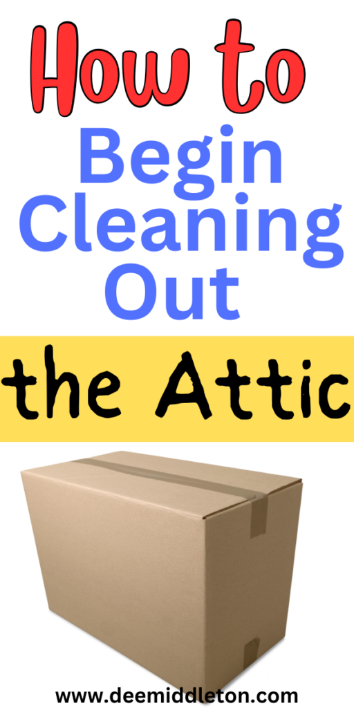How to Begin Cleaning Out the Attic