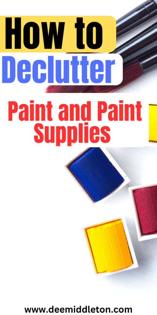 How to Declutter Paint and Paint Supplies