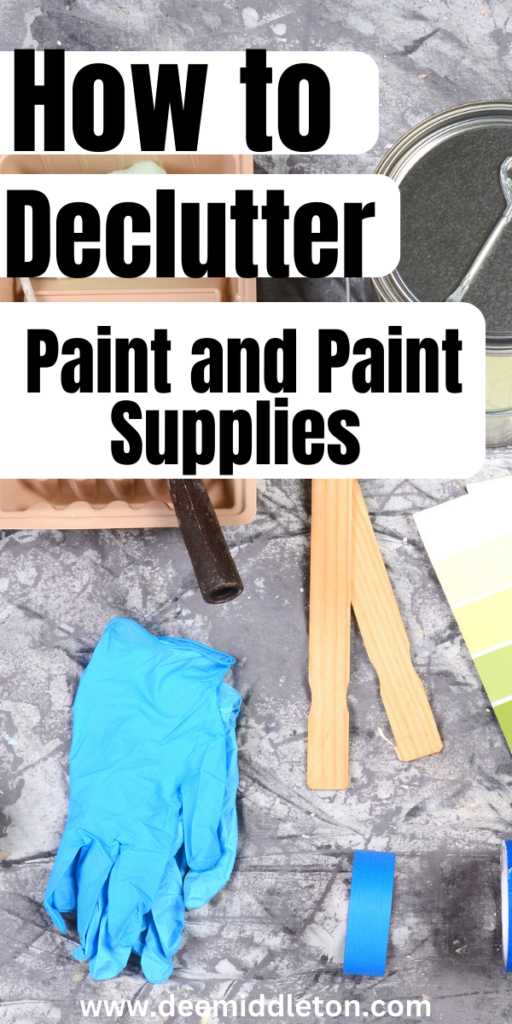 How to Declutter Paint and Paint Supplies