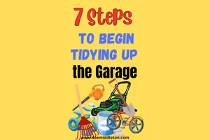7 Steps to Begin Tidying Up the Garage