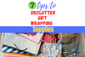 7 Tips to Declutter Gift Wrapping Supplies