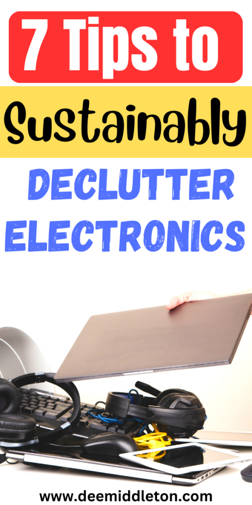 7 Tips to Sustainably Declutter Electronics
