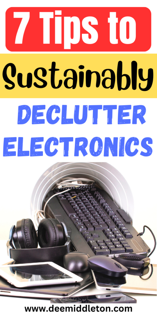 7 Tips to Sustainably Declutter Electronics