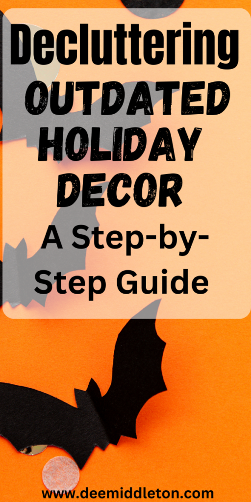 Decluttering Outdated Holiday Decor: A Step-by-Step Guide