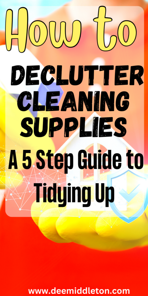 How to Declutter Cleaning Supplies: A 5 Step Guide to Tidying Up