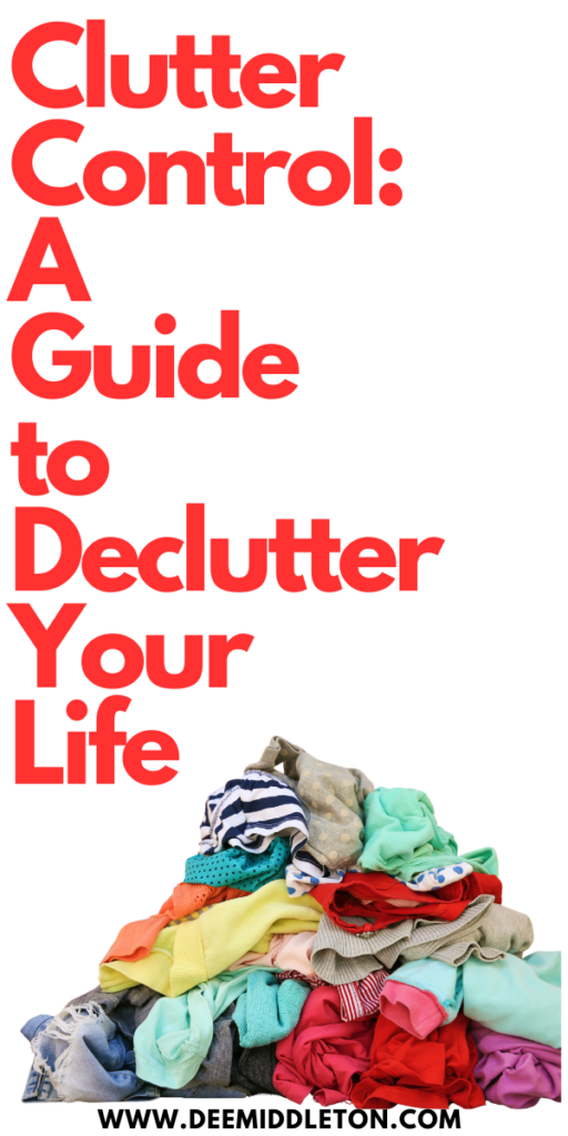 Clutter Control: A Guide to Decluttering Your Life