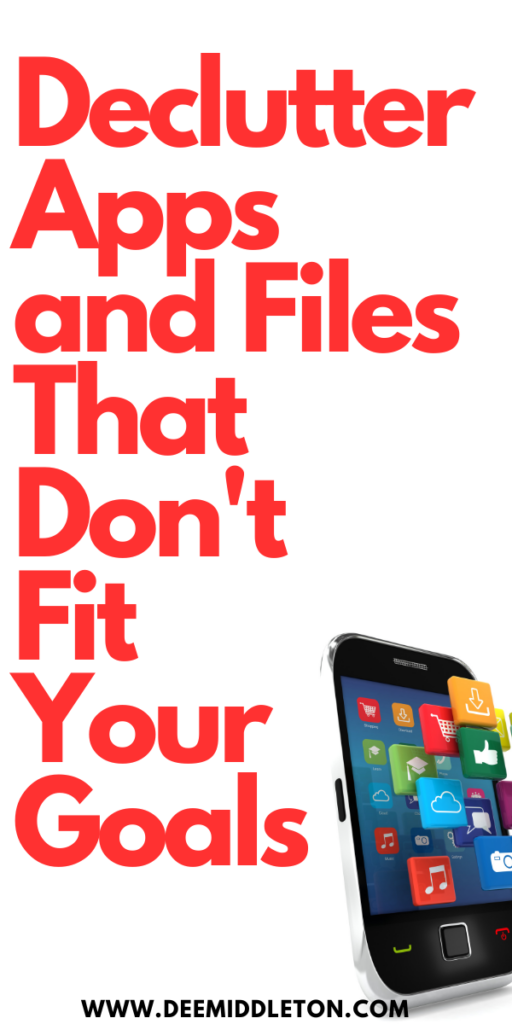 Decluttering Apps and Files That Don't Fit Your Goals