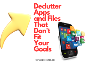 Decluttering Apps and Files That Don't Fit Your Goals