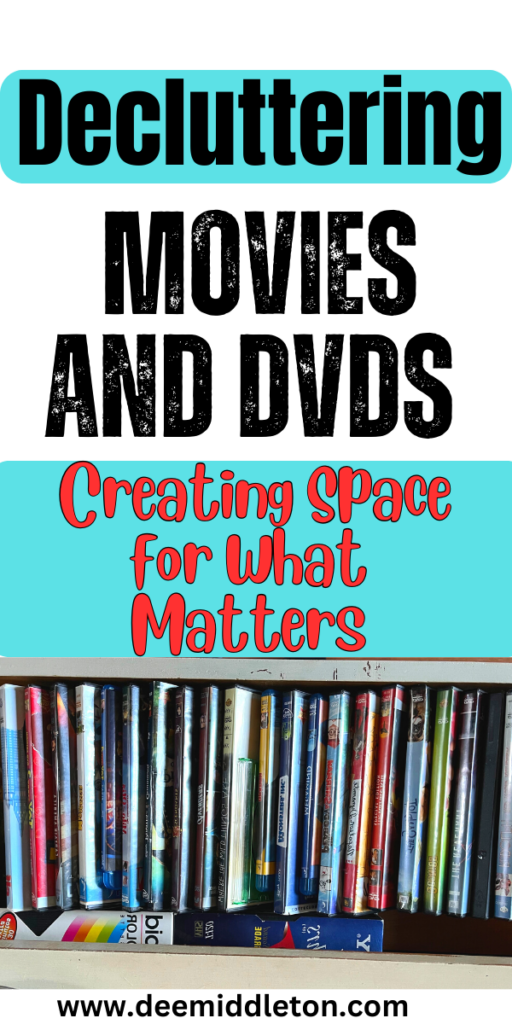 Decluttering Movies and DVDs: Creating Space for What Matters