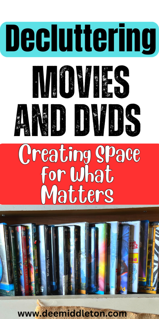 Decluttering Movies and DVDs: Creating Space for What Matters