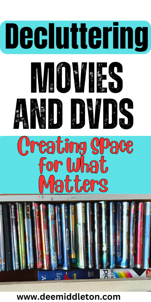 Decluttering Movies and DVDs: Creating Space for What Matters