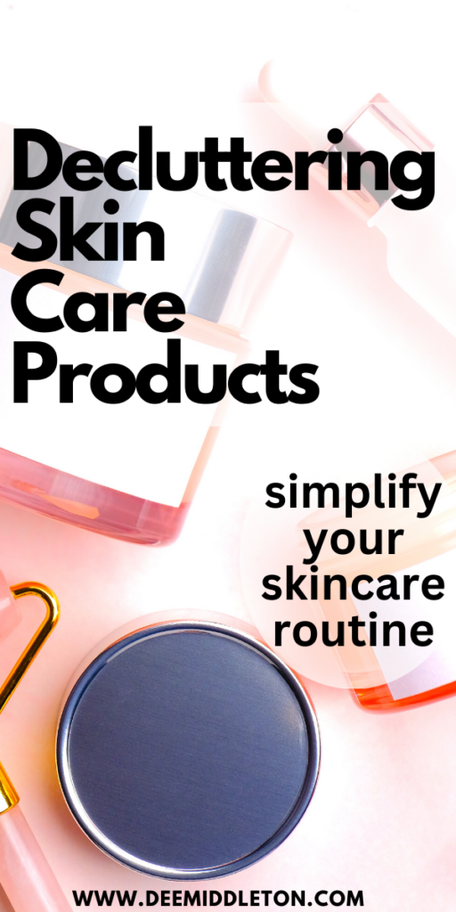 Decluttering Skin Care Products - declutter skincare, declutter help, getting rid fo clutter, clutter control,Skin Care CollectionDeclutterFace MaskSerumMoisturizerSkin CareSkinBeauty