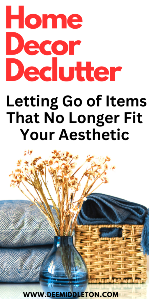 Home Decor Declutter: Letting Go of Items That No Longer Fit Your Aesthetic