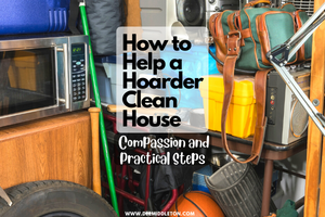 How to Help a Hoarder Clean House: Compassion and Practical Steps - How To Control ClutterOnce A Week Decluttering ScheduleHow To Help A Hoarder DeclutterHow To Deal With Clutter In Your HomeHow To De ClutterOverwhelming ClutterHoarding Help DeclutterHow To De Clutter Your HomeQuick Decluttering Tasks