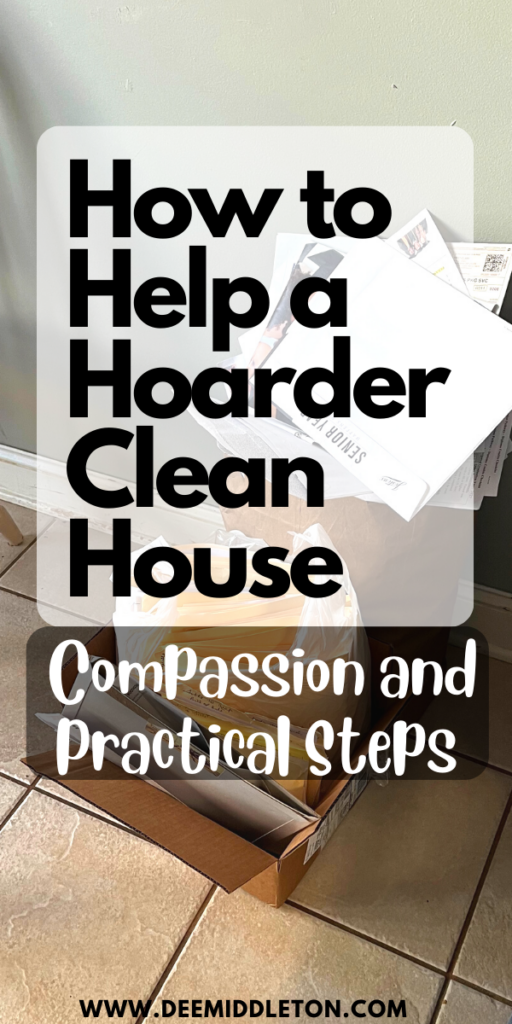 How to Help a Hoarder Clean House Compassion and Practical Steps