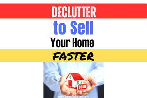 Declutter to Sell Your Home - Start DeclutteringDeclutter HelpClearing Out ClutterGet Your LifeOrganize Your LifeOrganizing Your HomeDeclutterDeep Cleaning