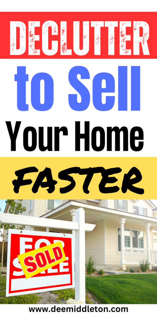 Declutter to Sell Your Home - Start DeclutteringDeclutter HelpClearing Out ClutterGet Your LifeOrganize Your LifeOrganizing Your HomeDeclutterDeep Cleaning
