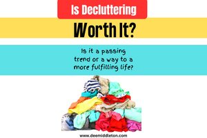 Is Decluttering Worth It?