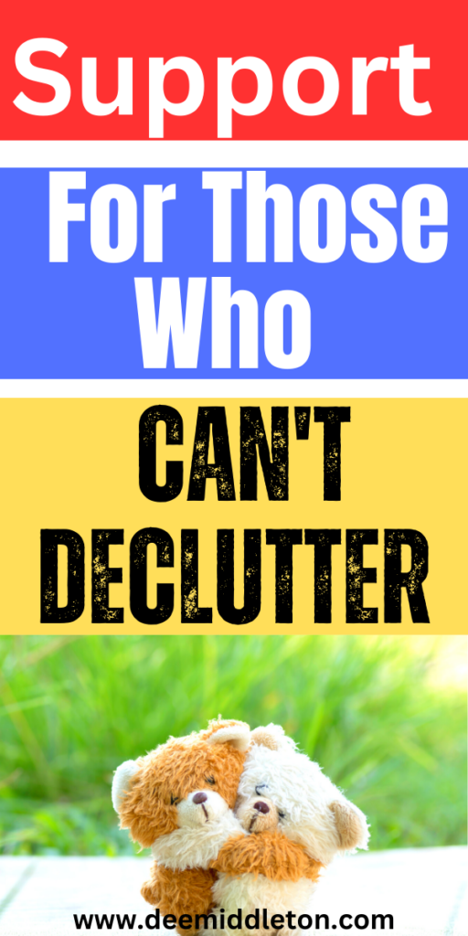 Support For Those Who Can't Declutter - How To Reduce ClutterDeclutter Bullet Journal LayoutClutter HelpDeclutter ClosetClutter ControlDecluttering InspirationDeclutter HomeDeclutter ChallengeDecluttering list