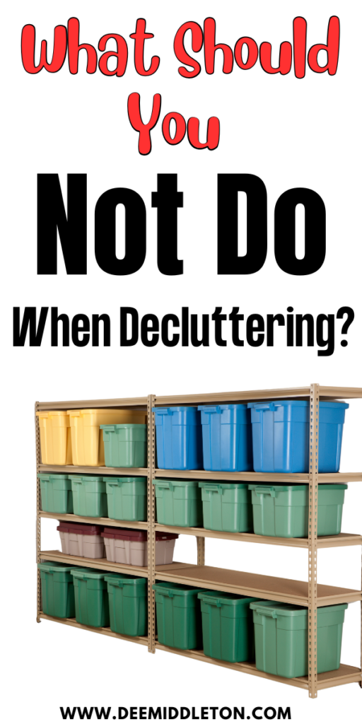 What Should You Not Do When Decluttering?