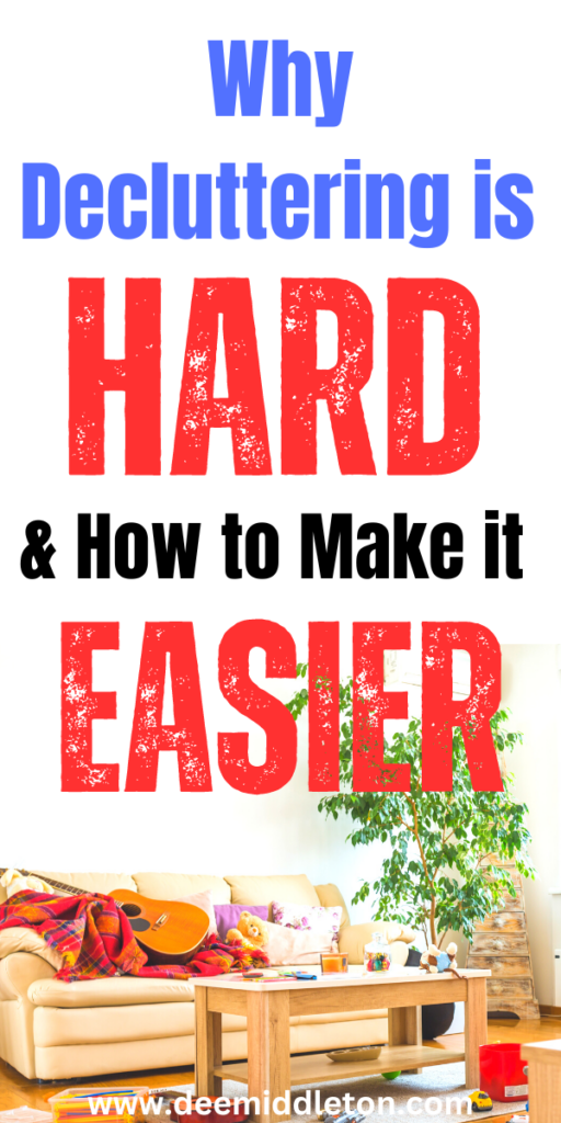 Why Decluttering is Hard & How to Make it Easier