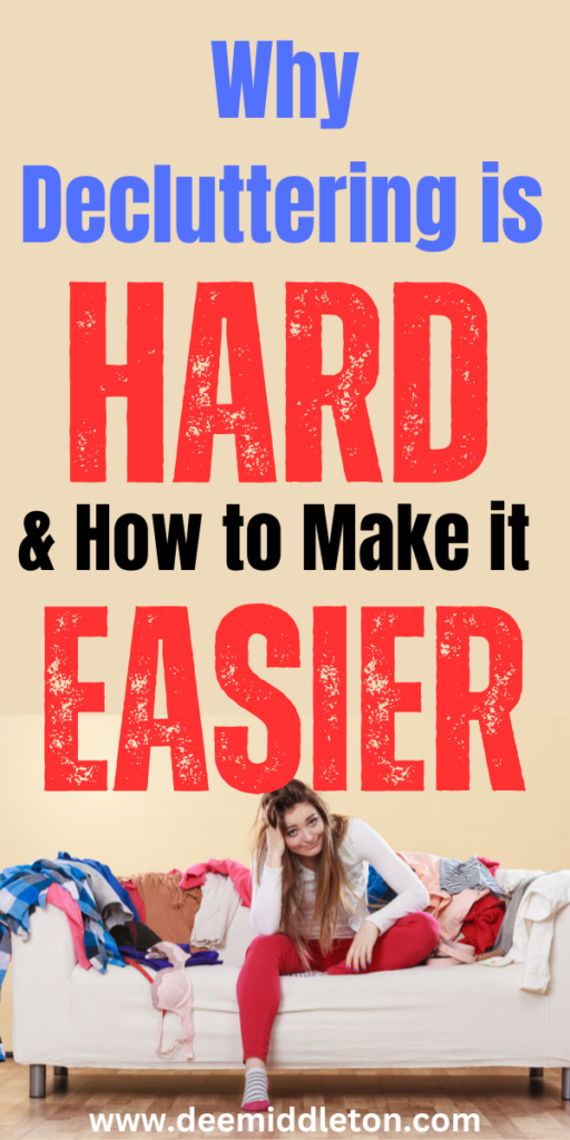 Why Decluttering is Hard & How to Make it Easier