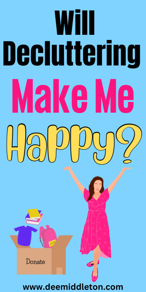 Will Decluttering Make Me Happy?
