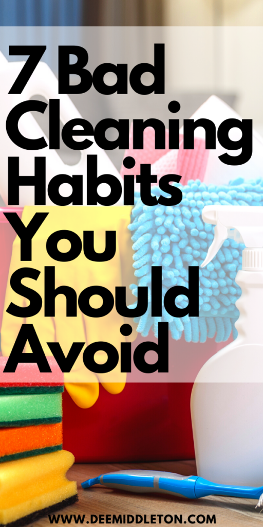 7 Bad Cleaning Habits You Should Avoid