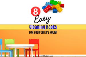 8 Easy Cleaning Hacks for Your Child's Room