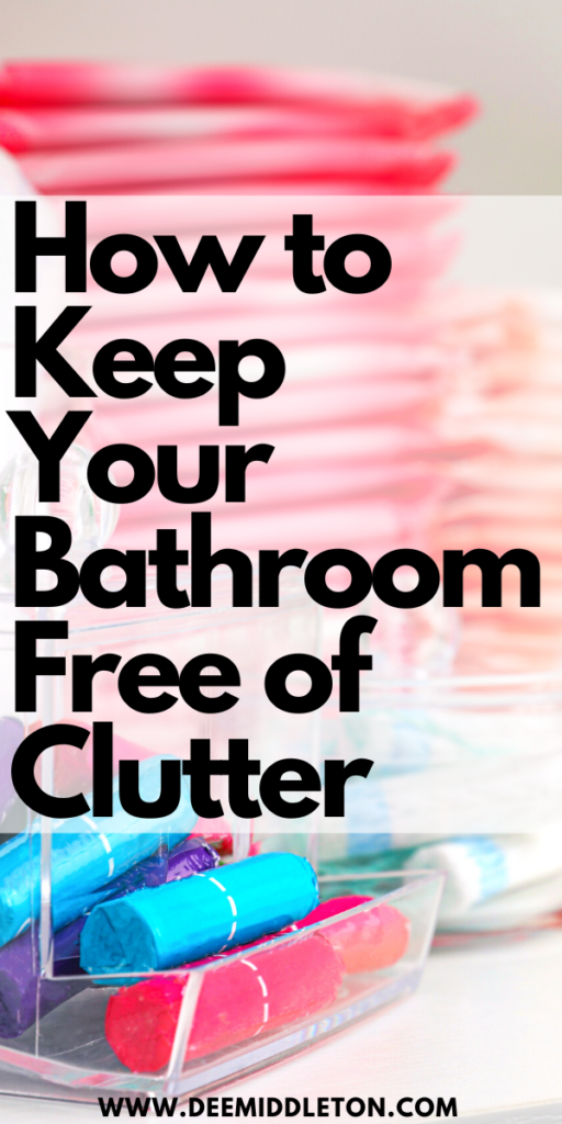 How to Keep Your Bathroom Free of Clutter - bathroom clutter,bathroom organization, Declutter HelpDecluttering InspirationEstate Planning ChecklistClutter ControlHousekeeping TipsDeclutter HomeGetting Ready To MoveNo Tomorrow