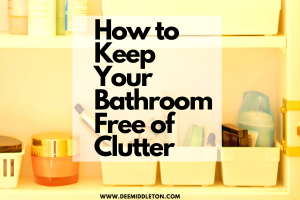 How to Keep Your Bathroom Free of Clutter - bathroom clutter,bathroom organization, Declutter HelpDecluttering InspirationEstate Planning ChecklistClutter ControlHousekeeping TipsDeclutter HomeGetting Ready To MoveNo Tomorrow
